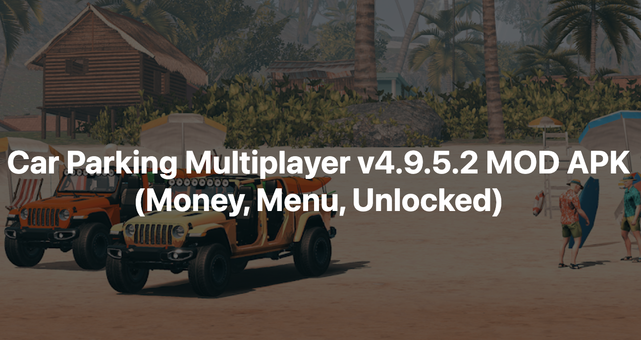 Car Parking Multiplayer All Features